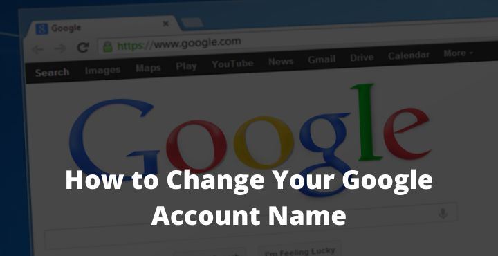 how-to-change-your-google-account-name-2021-technowizah