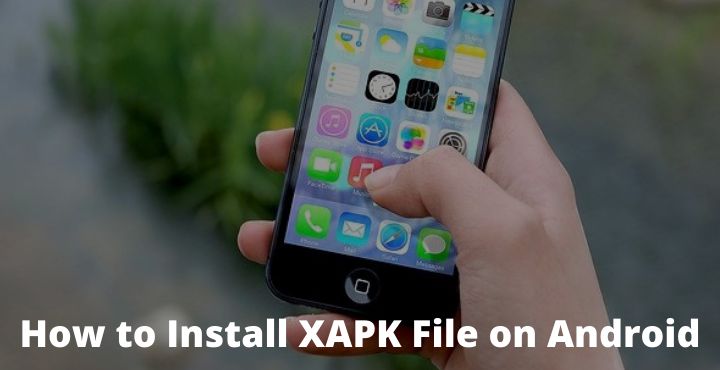 How To Install XAPK File On Android: Quick Way 2021 - Technowizah