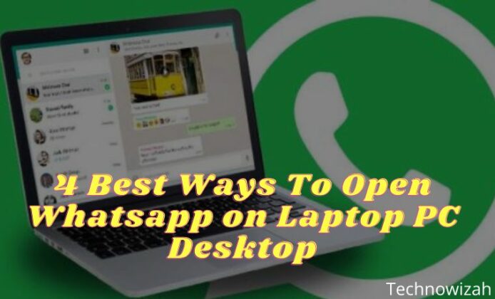 4 Ways To Open Whatsapp On Laptop Pc Desktop 2024 Technowizah 9950