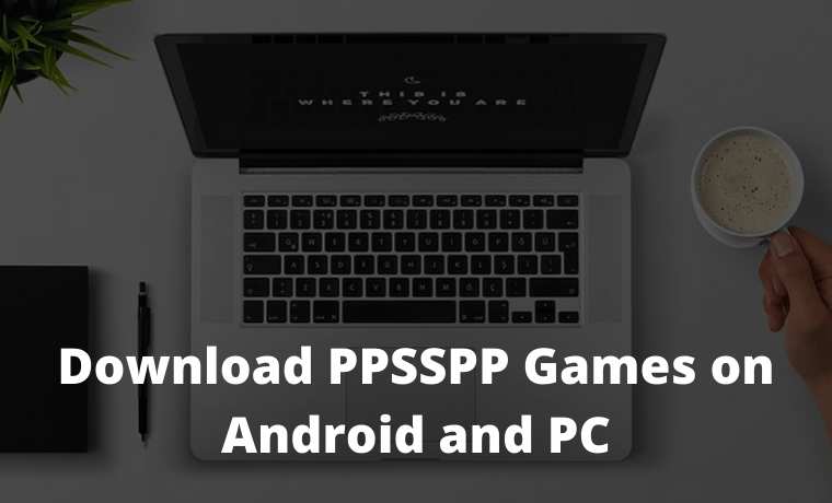 Download PPSSPP Games on Android and PC
