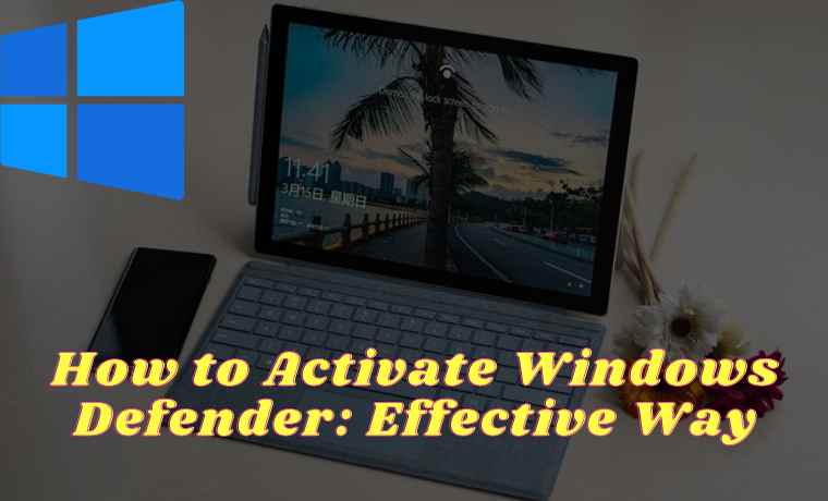 How to Activate Windows Defender