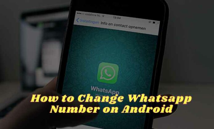 How To Change Whatsapp Number On Android 2024 - Technowizah