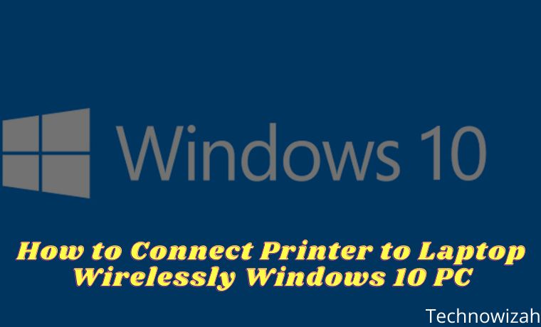 How to Connect Printer to Laptop Wirelessly Windows 10 PC