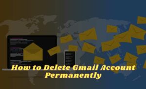 5 Ways To Delete Gmail Account Permanently On Android 2023 - Technowizah