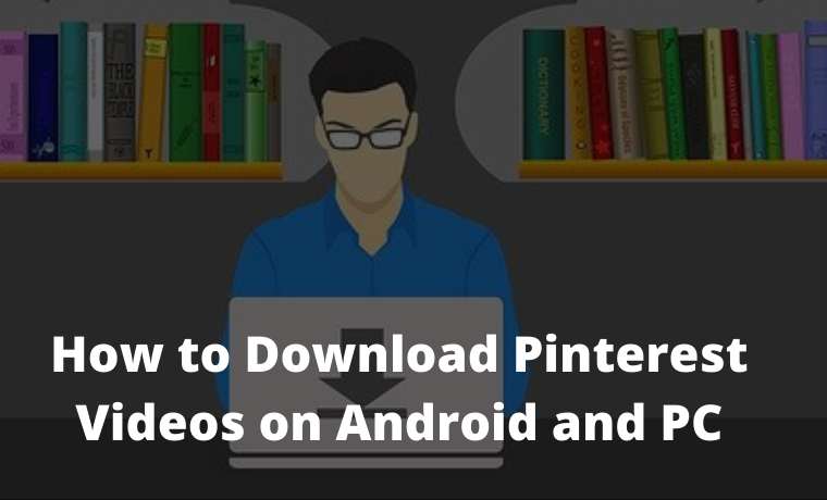 How to Download Pinterest Videos on Android and PC