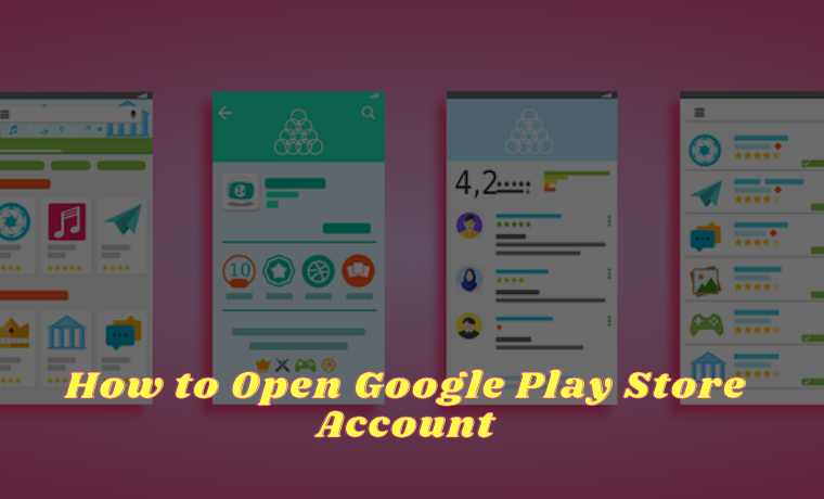 How to Open Google Play Store Account