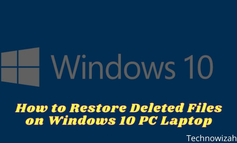 How to Restore Deleted Files on Windows 10 PC Laptop