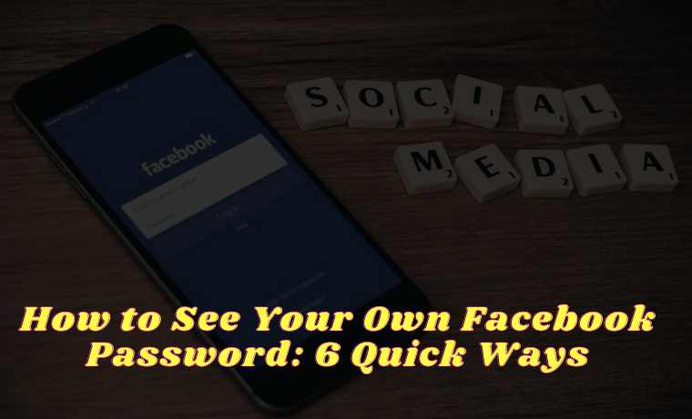 How to See Your Own Facebook Password 6 Quick Ways