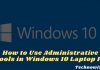 6 Ways To Use Administrative Tools in Windows 10 PC 2024 How to Use Administrative Tools in Windows 10 Laptop PC