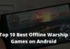 Top 10 Best Offline Warship Games on Android 2024 Top 10 Best Offline Warship Games on Android 2021
