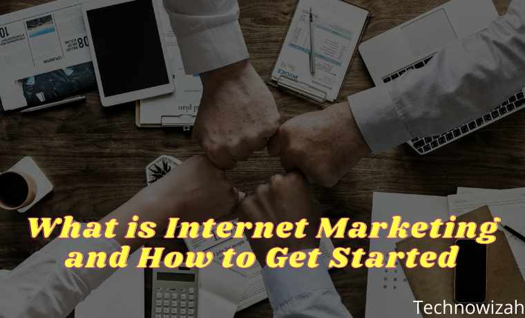 What is Internet Marketing and How to Get Started