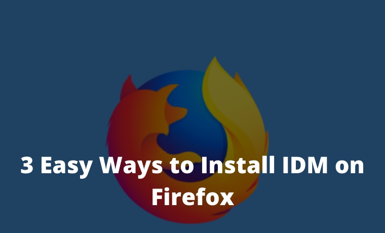 3 Easy Ways to Install IDM on Firefox