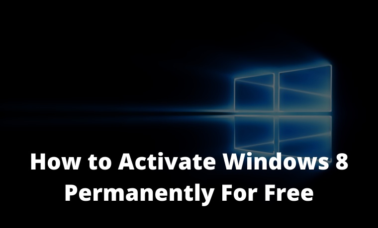 How to Activate Windows 8 Permanently For Free