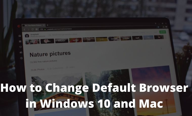 How to Change Default Browser in Windows 10 and Mac