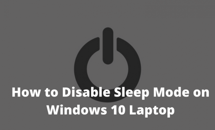 How To Disable Sleep Mode On Windows 10 Laptop 2024 - Technowizah