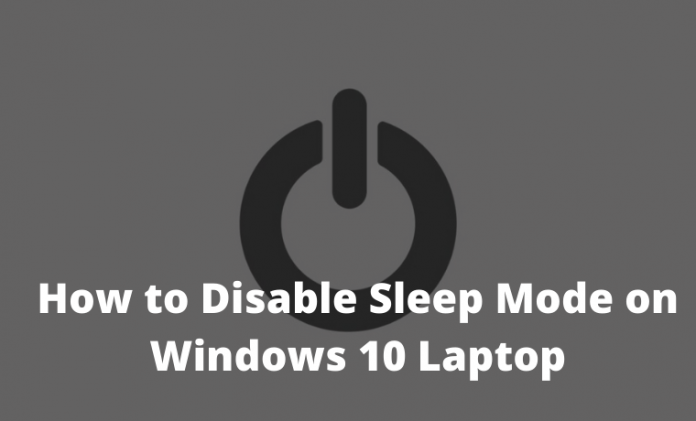 How To Disable Sleep Mode On Windows 10 Laptop 2024 - Technowizah