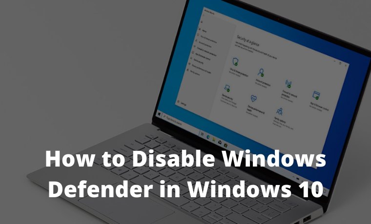 How to Disable Windows Defender in Windows 10