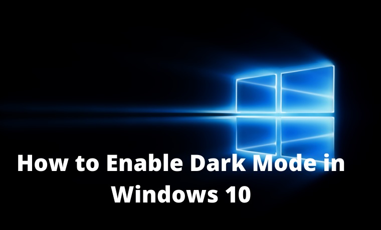 How to Enable Dark Mode in Windows 10