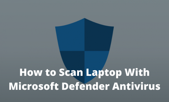 How To Scan Laptop With Microsoft Defender Antivirus 2024