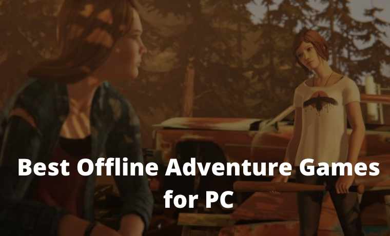 20 Best Offline Adventure Games For PC Laptop Desktop 2024 - Technowizah