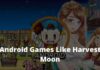 7 Android Games Like Harvest Moon for Android 2024 7 Android Games Like Harvest Moon