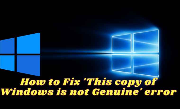 How to Fix 'This copy of Windows is not Genuine' error