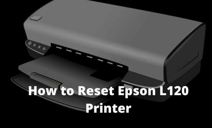 How To Reset Epson L120 Printer 2 Quick Ways 2022 Technowizah 0327