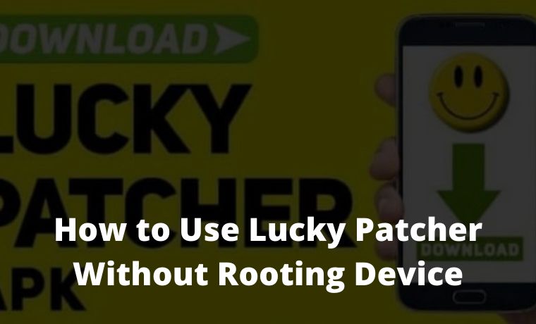 How to Use Lucky Patcher Without Rooting Device