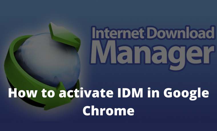 How to activate IDM in Google Chrome