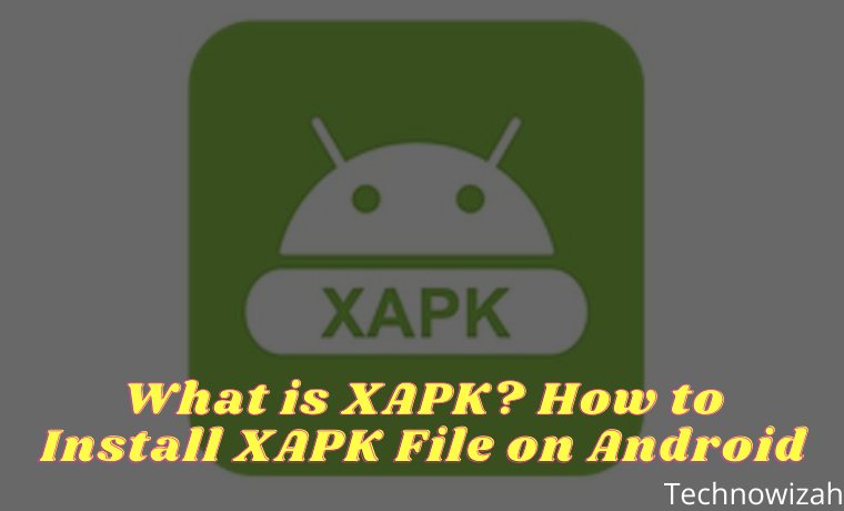 What is XAPK And How to Install XAPK File on Android