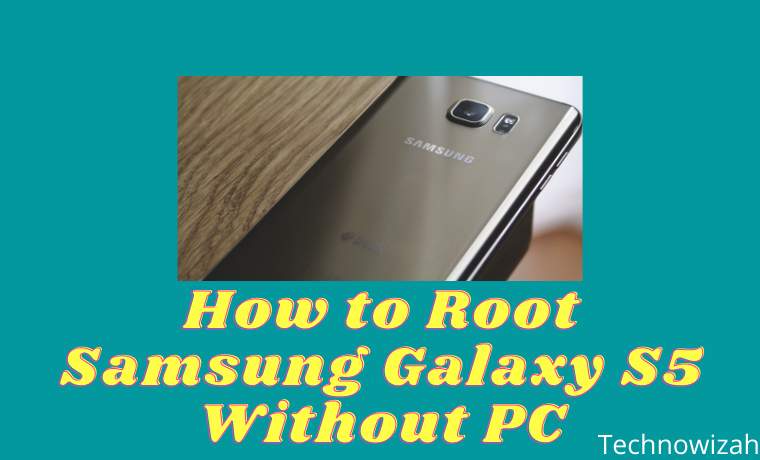 How to Root Samsung Galaxy S5 Without PC