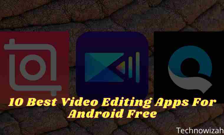 10 Best Video Editing Apps For Android Free