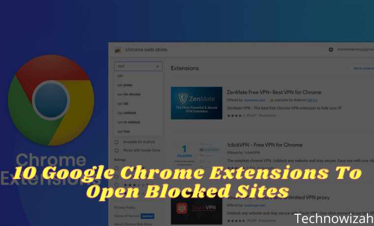 10 Google Chrome Extensions To Open Blocked Sites