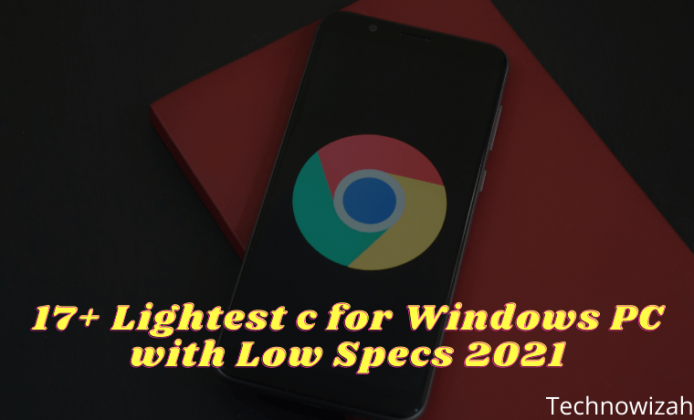 17+ Lightest Browsers For Windows PC With Low Specs 2023 - Technowizah