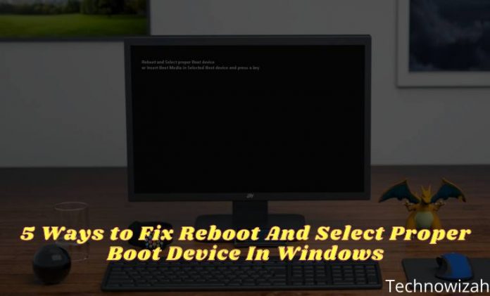 5 Ways To Fix Reboot And Select Proper Boot Device 2025