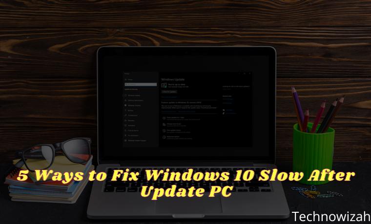 5 Ways to Fix Windows 10 Slow After Update PC