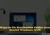 6 Ways to Fix Destination Folder Access Denied Windows 10 PC 2024 6 Ways to Fix Destination Folder Access Denied Windows 10 PC