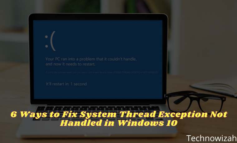 6 Ways to Fix System Thread Exception Not Handled in Windows 10