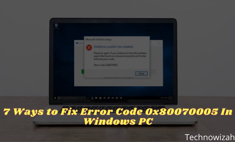 7 Ways To Fix Error Code 0x80070005 In Windows PC 2024 - Technowizah