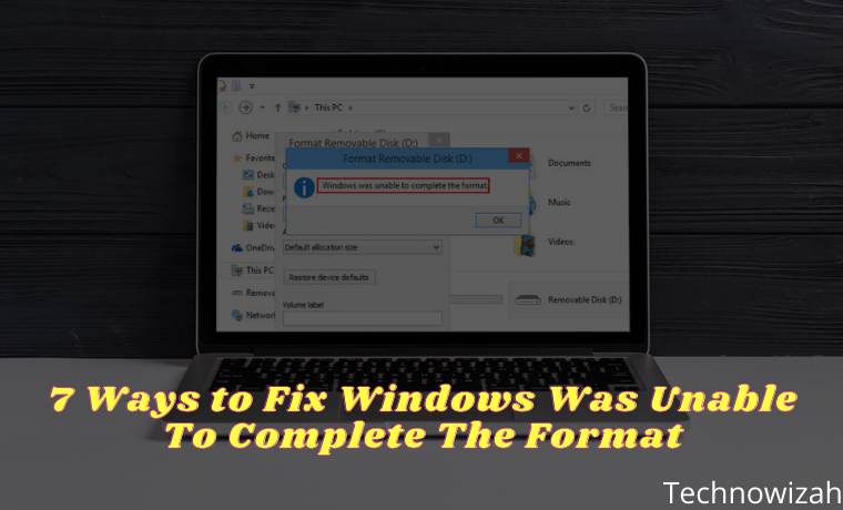 7 Ways to Fix Windows Was Unable To Complete The Format