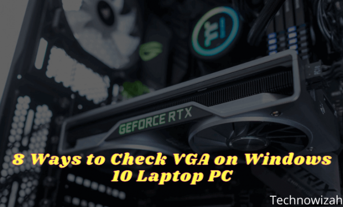 8 Ways To Check VGA On Windows 10 PC Laptop 2023 - Technowizah