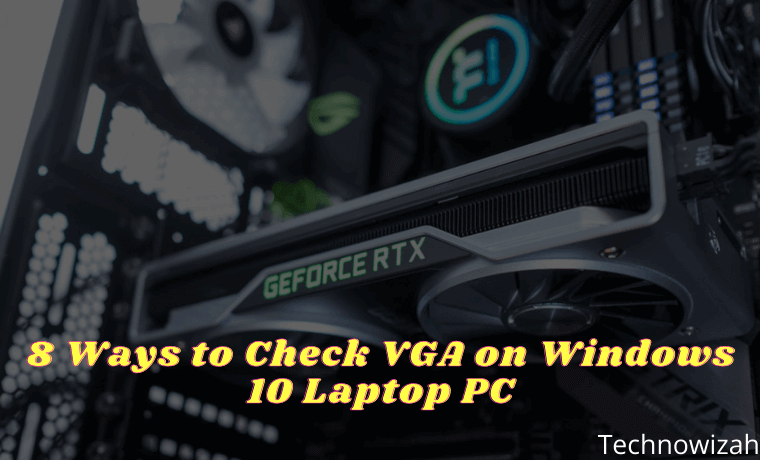 8 Ways to Check VGA on Windows 10 Laptop PC