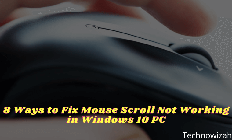 8 Ways to Fix Mouse Scroll Not Working in Windows 10 PC
