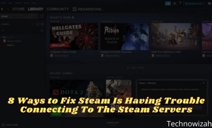 8 Ways To Fix Steam Is Having Trouble Connecting To The Steam Servers 2025