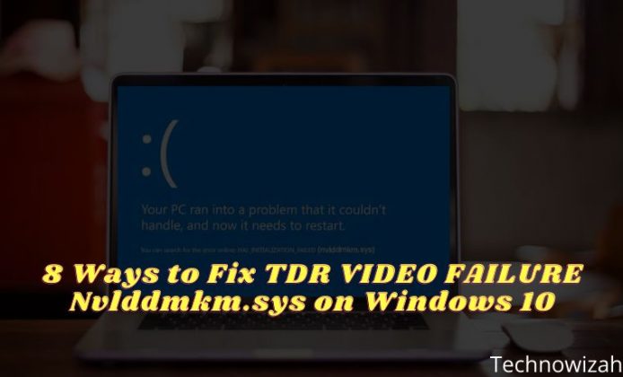 8 Ways To Fix TDR VIDEO FAILURE Nvlddmkm.sys On Windows 10 [2023