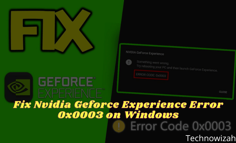 Fix Nvidia Geforce Experience Error 0x0003 on Windows 10 PC