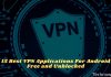 15 Best VPN Applications For Android Free and Unblocked 2023 15 Best VPN Applications For Android Free and Unblocked