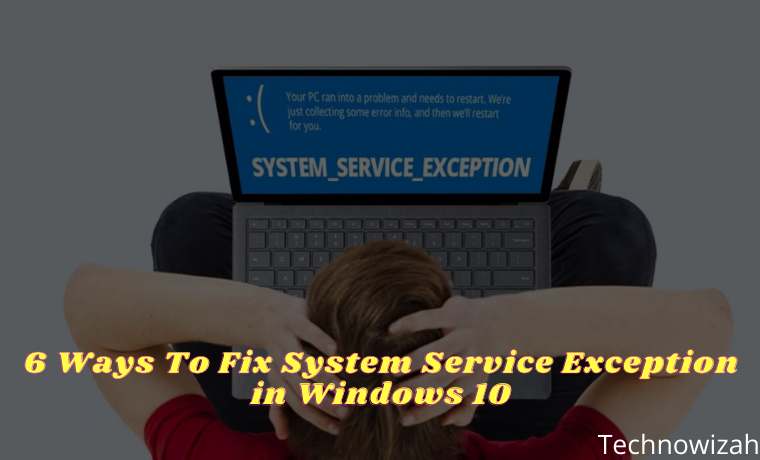 6 Ways To Fix System Service Exception in Windows 10