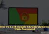 How To Lock Google Chrome Browser With Password 2024 How To Lock Google Chrome Browser With Password