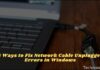 6 Ways to Fix Network Cable Unplugged Errors in Windows 2024 6 Ways to Fix Network Cable Unplugged Errors in Windows
